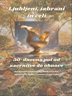 cover image of Ljubljeni, izbrani in celi--30-dnevna pot od zavrnitve do obnove